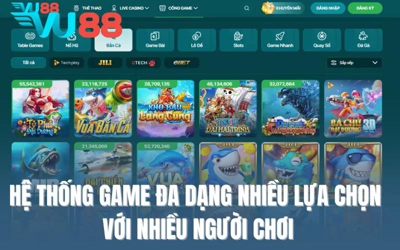 Hệ thống game đa dạng nhiều lựa chọn với nhiều người chơi