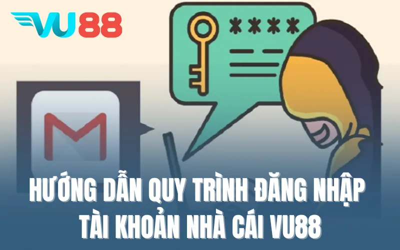 Hướng dẫn quy trình đăng nhập tài khoản nhà cái VU88