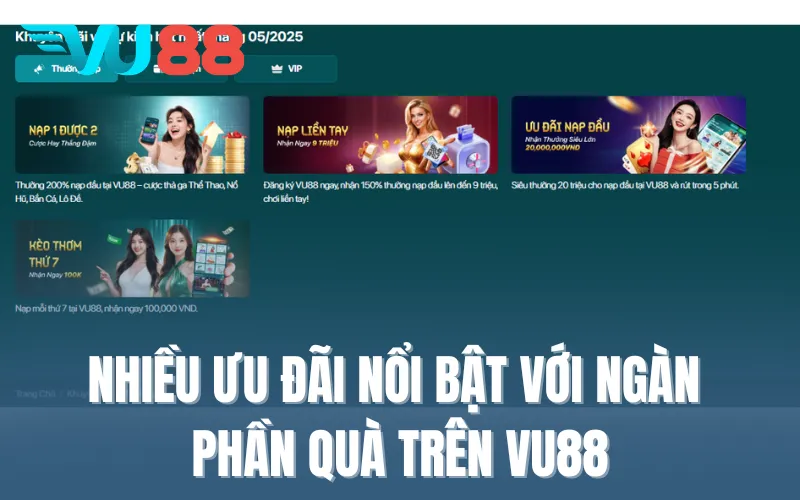 Nhiều ưu đãi nổi bật với ngàn phần quà trên VU88