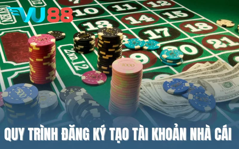 Quy trình đăng ký tạo tài khoản nhà cái