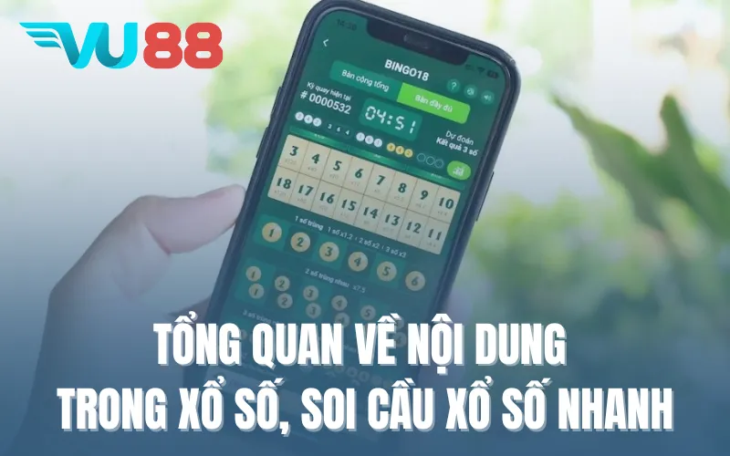 Tổng quan về nội dung trong xổ số, soi cầu xổ số nhanh